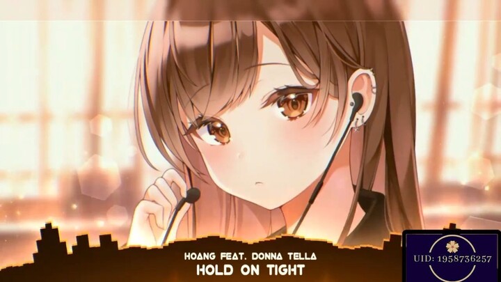 Nightcore - Hold On Tight (feat. Donna Tella) - (Lyrics)  #Otaku never die