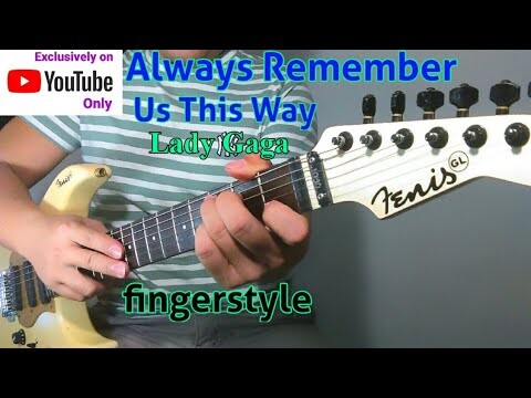 Lady Gaga Always Remember Us This Way Fingerstyle Guitar Cover