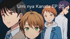 Umi nya Kanata (Campus Romance) Ep 20|Sub Indo