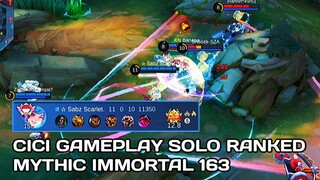 CICI GAMEPLAY SOLO RANKED MYTHIC IMMORTAL 163