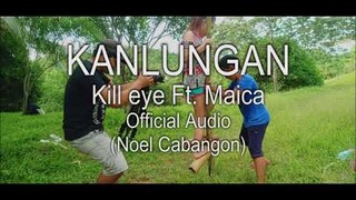 Kanlungan - Kill eye & Maica RAP VERSION (Official Audio)