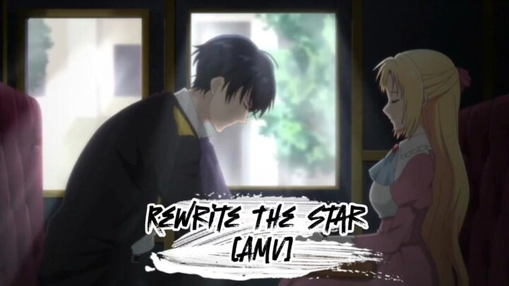 REWRITE THE STAR [AMV]