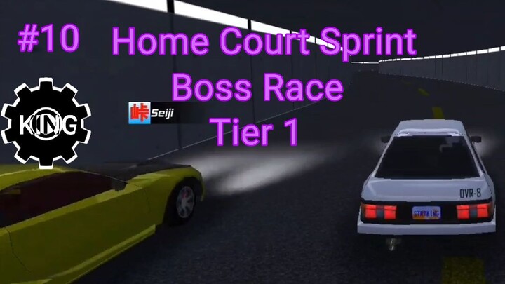 [The Street King] Home Court Sprint Boss Race Tier 1
