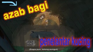 azab penelantar kucing....