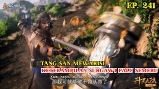 Soul Land Episode 241 Sub Indo - Mewarisi Keterampilan Surgawi Palu Semeru