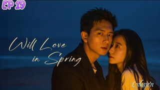 🇨🇳WILL LOVE IN SPRING EP 19(engsub)2024