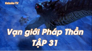 Vạn giới Pháp Thần Tập 31