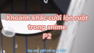 Khoảng khắc cười lộn ruột trong anime P2| #anime #animefunny