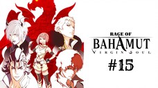 Shingeki no Bahamut Virgin Soul 15 [Malay Sub]