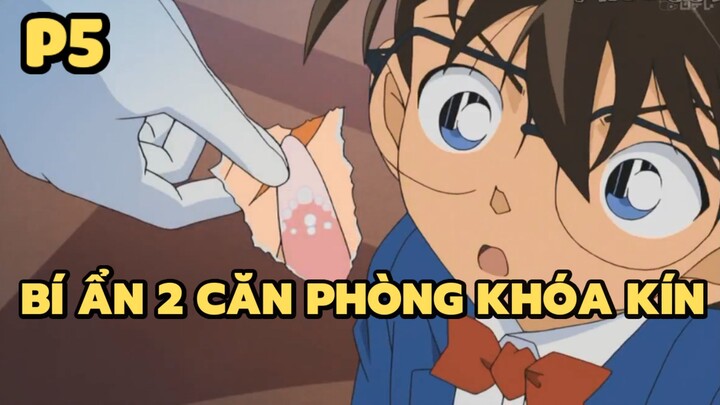 [Thám tử lừng danh Conan] - Bí ẩn 2 căn phòng khóa kín (P5) | Anime hay