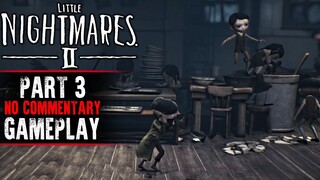 Little Nightmares II Gameplay - Part 3 (No Commentary)