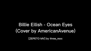 [ZEPETO MV] Billie Eilish-Ocean eyes (cover by American Avenue)