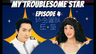 My Trouble Star | Episode 4 | EngSub