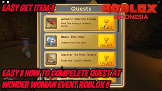 EASY !! HOW TO COMPLETE QUEST AT WONDER WOMAN EVENT ROBLOX !!