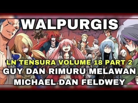 SELURUH DEMON LORD SIAP UNTUK BERPERANG MELAWAN MICHAEL DAN FELDWAY - LN TENSURA VOLUME 18 PART 2