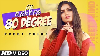Nakhra 80 Degree  | Preet Thind | Jeona | Armaan Maan | Parmod Sharma Rana | Latest Punjabi Songs