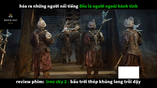 REVIEW PHIM : Bầu trời thép (p4) #rvphimkhoahoc