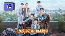 🇨🇳 (EngSub) Revenged Love Episode 10