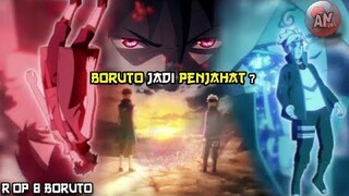 Boruto akan jadi Penjahat atau Villain ?| R OP 8 Boruto