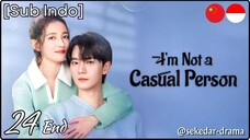 [Sub Indo] I'm Not a Casual Person – Eps. 24 End (2025)