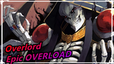 Overlord| Epic OVERLOAD