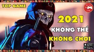 TOP GAME || TOP GAME MOBILE HAY NHẤT 2021 - KHÔNG THỂ KHÔNG CHƠI || Thư Viện Game