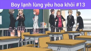 Boy lạnh lùng yêu hoa khôi p13