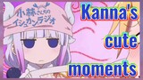 Kanna's cute moments