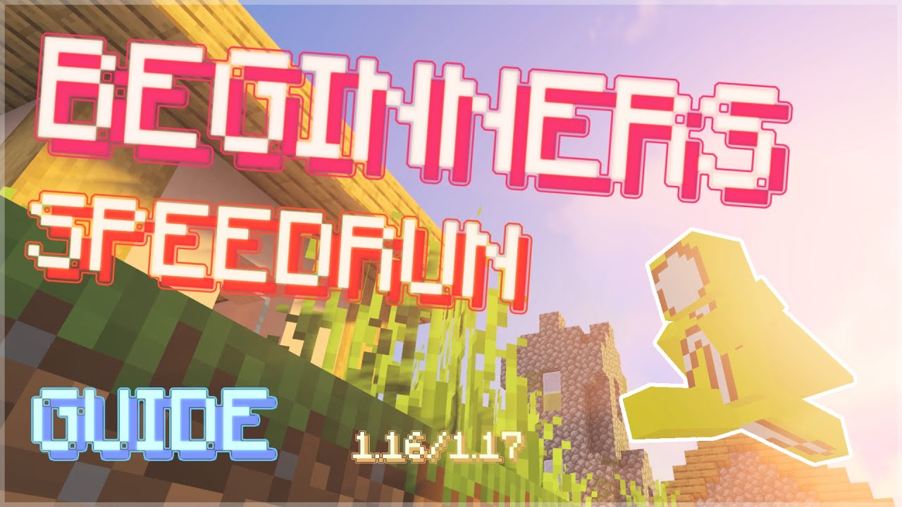 Beginners Guide to Speedruns: Minecraft 1.17