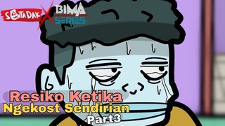 Resiko Ketika Ngekost Sendirian Part3 FT @Bima_Series (Animasi Sentadak)