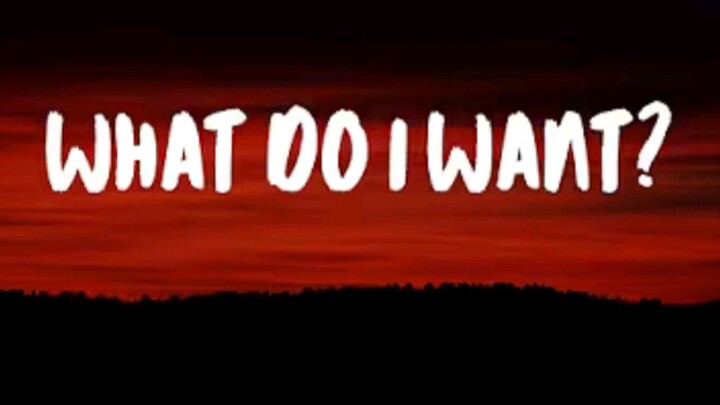 What Do I Want?