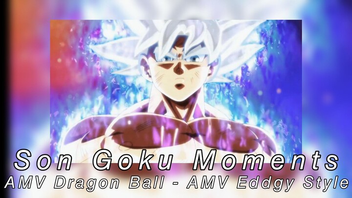 AMV Eddgy Style - AMV Dragon Ball - Son Goku/Kakkarot Moments