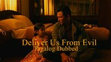 Deliver Us From Evil - Tagalog Dubbed