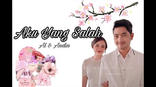 [FMV]-Aku Yang Salah-|Al dan Andin|Official video klip