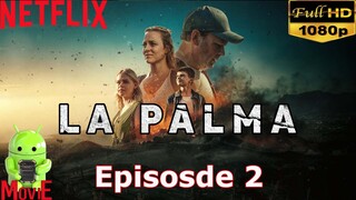 LA PALMA (2024) EPISODE 2