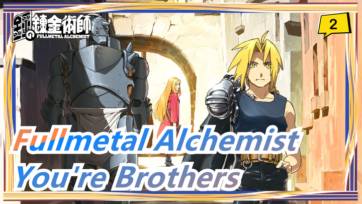 [Fullmetal Alchemist] You're Brothers Bounded Together_2