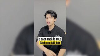 3 cách phối áo Polo dành cho Badboy