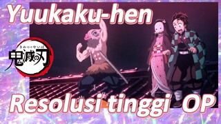 Yuukaku-hen Resolusi tinggi OP