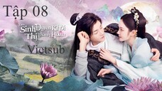 Tam Sinh Duyên Khởi Thị Thanh Hoan - Tập 08 | Vietsub