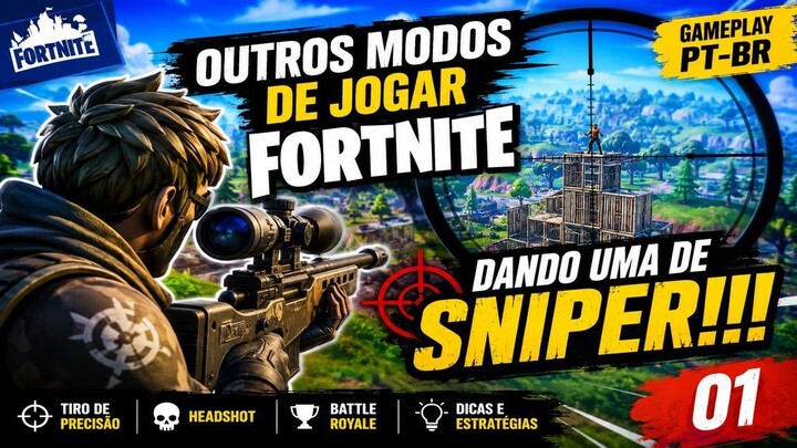 FORTNITE: DANDO UMA DE SNIPER!!! 🎯 | Outros Modos de Jogar #01