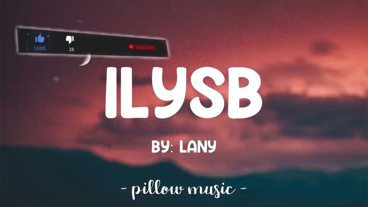 iLYSB (I love you so bad) - LANY