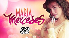 EP.52.2 | MARIA MERCEDES | TAGALOG DUB