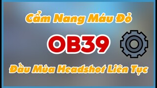 (Free Fire) Cẩm Nang Quan Trọng Cho Kéo Tâm Mùa Ob39 - Ngày Cập Nhật? | Huy Gaming
