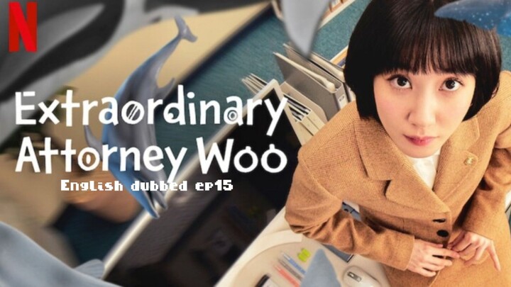 15.Extraordinary Attorney Woo