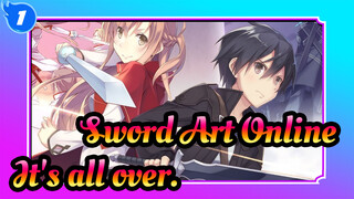 Sword Art Online|【AMV】It's all over._1