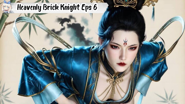 Heavenly Brick Knight Episode 6