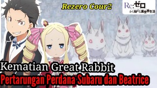Spoiler Part16 Rezero Season2 Kematian Great Rabbit dan Pertarungan Perdana Subaru dan Beatrice
