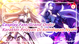Cosplay Fate/Grand Order | Karakter Pelayan Di Kehidupan Nyata_1