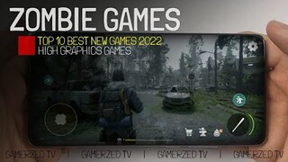 TOP 10 BEST NEW ZOMBIE GAMES FOR ANDROID & IOS IN 2022 | OFFLINE & ONLINE | HIGH GRAPHICS GAMES