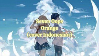 7!!/Orange (cover Indonesian vers) from Shigatsu wa Kimi no Uso